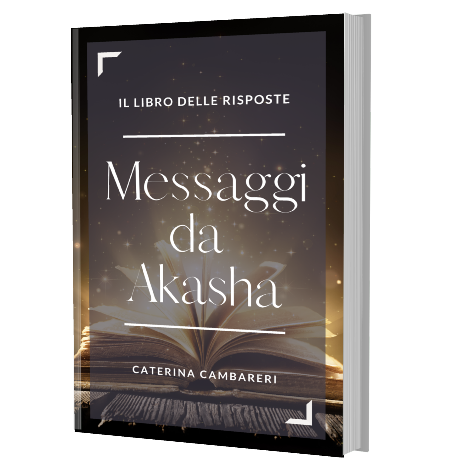 Messaggi Da Akasha - Il Libro Delle Risposte - Caterina Cambareri
